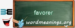 WordMeaning blackboard for favorer